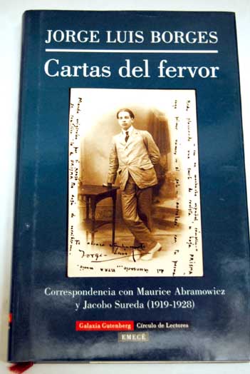 Cartas del fervor correspondencia con Maurice Abramowicz y Jacobo Sureda 1919 1928 / Jorge Luis Borges