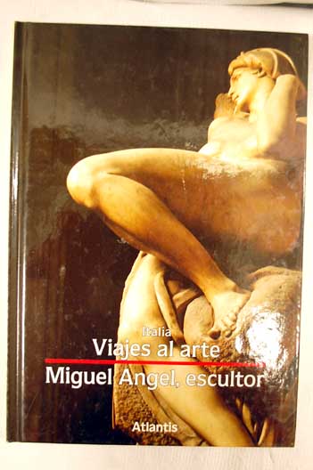 Miguel ngel escultor / Eugenio Battesti
