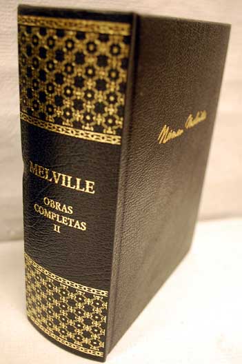 Obras completas Tomo II Om Chaqueta blanca Pierre o las ambigedades / Herman Melville