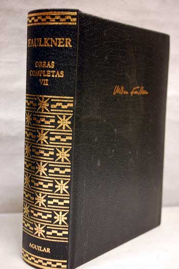 Obras completas VII Historias de Nueva Orleans Gambito de caballo Cartas escogidas de William Faulkner Visin en primavera / William Faulkner