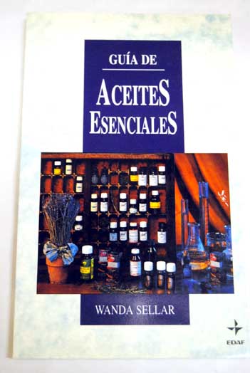 Gua de los aceites esenciales / Wanda Sellar
