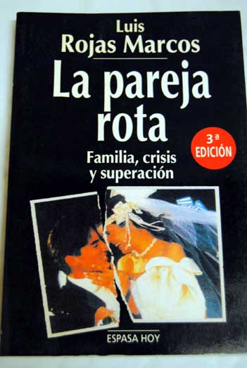 La pareja rota familia crisis y superacin / Luis Rojas Marcos