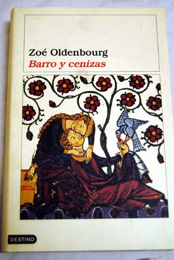 Barro y cenizas / Zo Oldenbourg