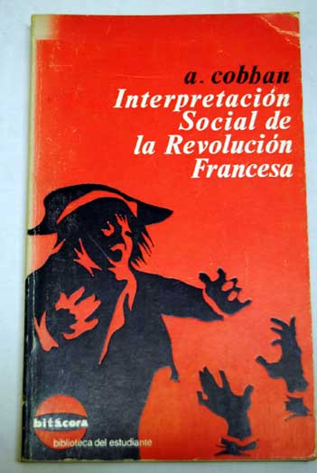 La interpretación social de la revolucion francesa / Alfred Cobban