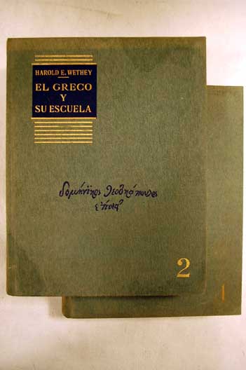 El Greco y su escuela / Harold E Wethey