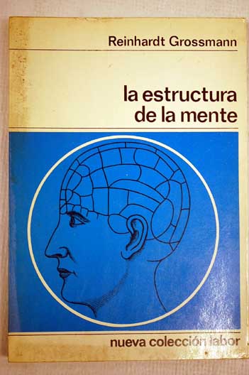 La estructura de la mente / Reinhardt Grossmann