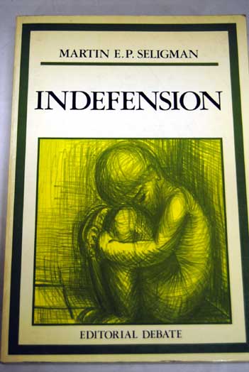 Indefensin en la depresin el desarrollo y la muerte / Martin E P Seligman