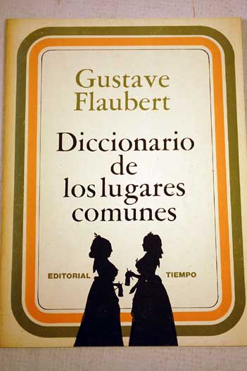 Diccionario de lugares comunes / Gustave Flaubert