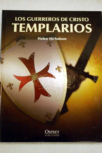 Los guerreros de Cristo Templarios / Helen J Nicholson
