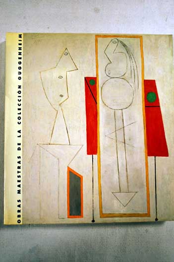 Obras maestras de la Coleccin Guggenheim de Picasso a Pollock exposicin 17 de enero al 13 de mayo de 1991 Museo Nacional Centro de Arte Reina Sofa