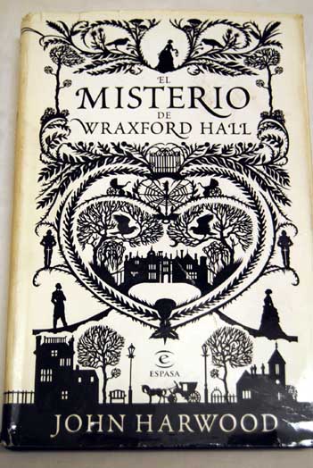 El misterio de Wraxford Hall / John Harwood