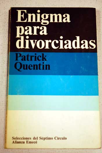 Enigma para divorciadas / Patrick Quentin