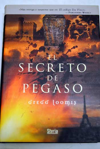 El secreto de Pegaso / Gregg Loomis