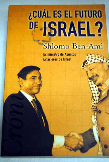 Cul es el futuro de Israel una apasionante entrevista de Yves Charles Zarka Jeffrey Andrew Barash y Elhanan Yakira / Shlomo Ben Ami