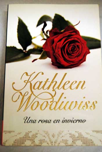 Una rosa en invierno / Kathleen Woodiwiss