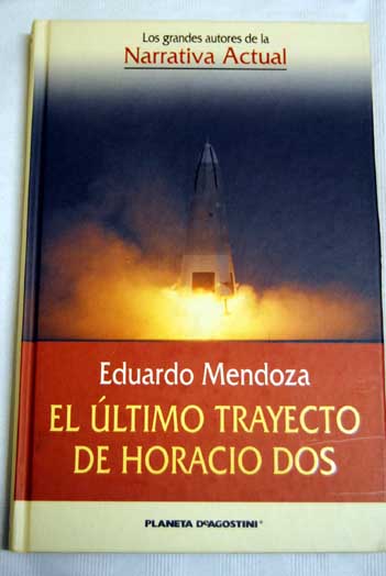 El ltimo trayecto de Horacio Dos / Eduardo Mendoza