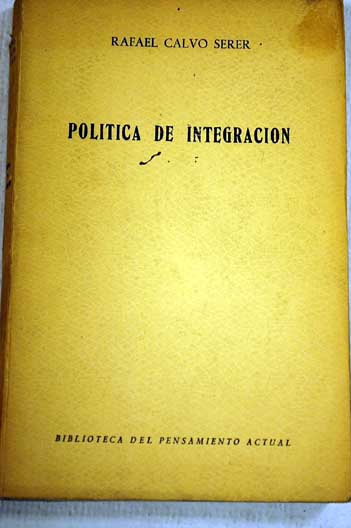 Poltica de integracin / Rafael Calvo Serer