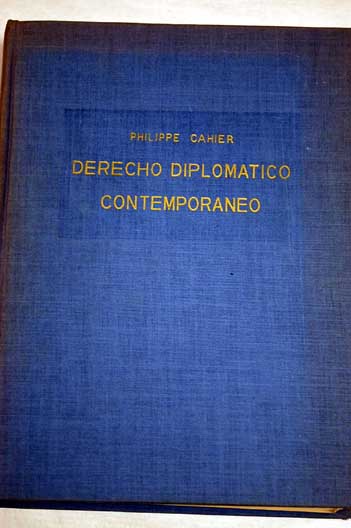 Derecho diplomtico contemporneo / Philippe Cahier