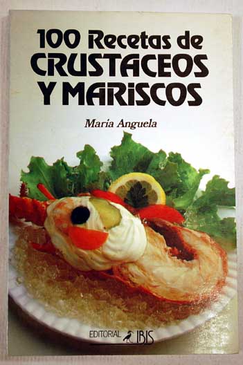100 recetas de crustceos y mariscos / Mara Anguela