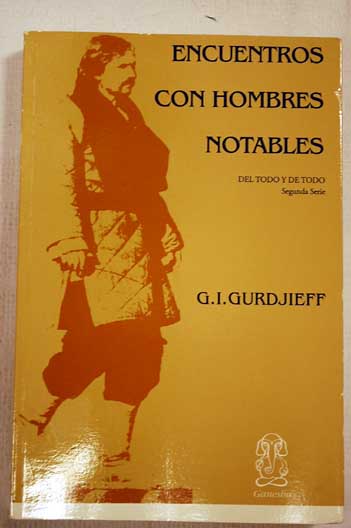 Encuentros con hombres notables / Georges Ivanovitch Gurdjieff