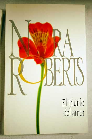 El triunfo del amor / Nora Roberts