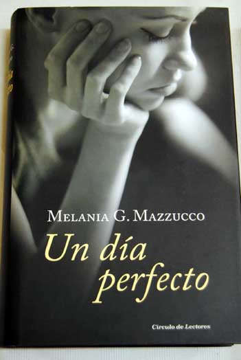 Un da perfecto / Melania G Mazzucco