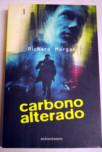 Carbono alterado / Richard Morgan
