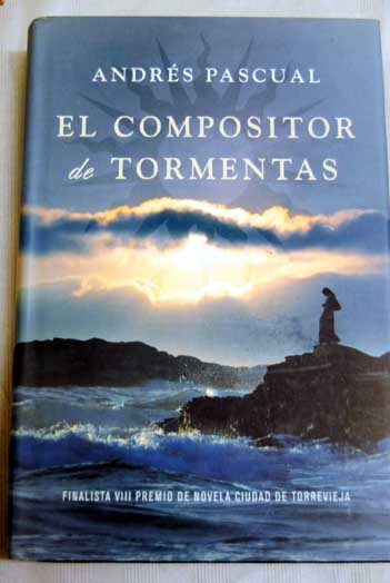 El compositor de tormentas / Andrs Pascual
