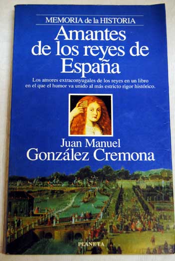 Amantes de los reyes de Espaa / Juan Manuel Gonzlez Cremona