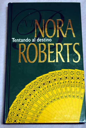 Tentando al destino / Nora Roberts