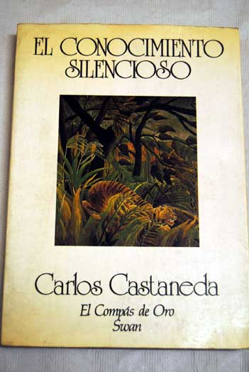 El conocimiento silencioso / Carlos Castaneda