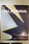 Santiago Calatrava Complete Works 1979 2007 / Philip Jodidio