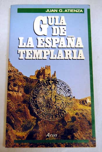 Gua de la Espaa templaria / Juan Atienza
