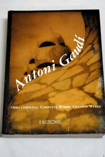 Antoni Gaud obra completa complete works / Antoni Gaud