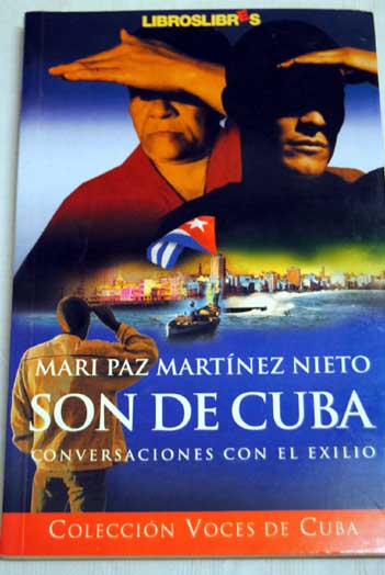Son de Cuba conversaciones con el exilio / Mari Paz Martínez Nieto