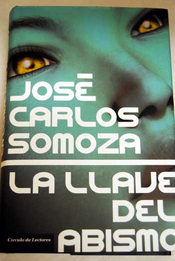 La llave del abismo / Jos Carlos Somoza