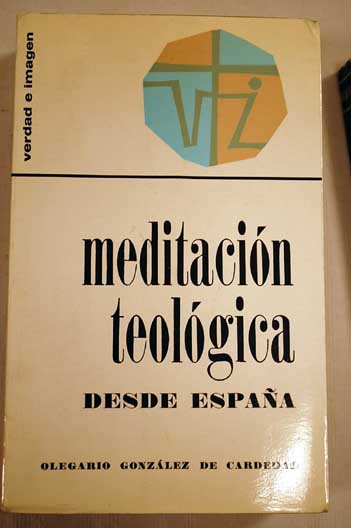 Meditacin teolgica desde Espaa / Olegario Gonzlez de Cardedal