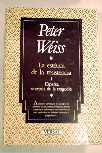 La esttica de la resistencia tomo I / Peter Weiss