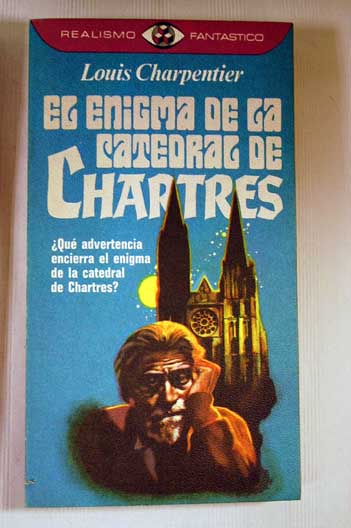 El enigma de la Catedral de Chartres / Louis Charpentier