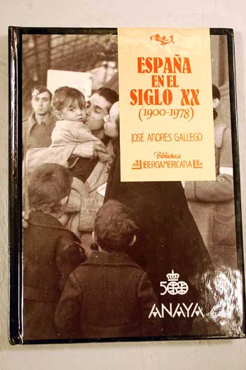 Espaa en el siglo XX 1900 1978 / Jos Andrs Gallego
