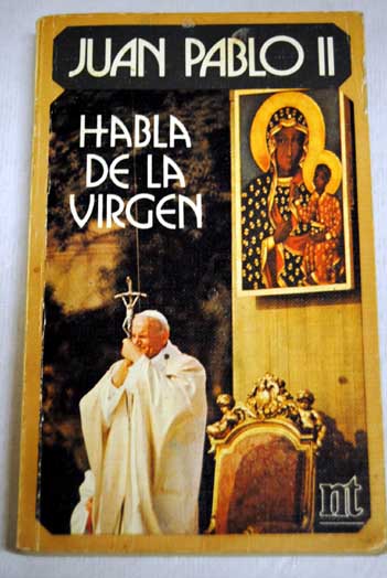 Juan Pablo II habla de la Virgen / Juan Pablo II
