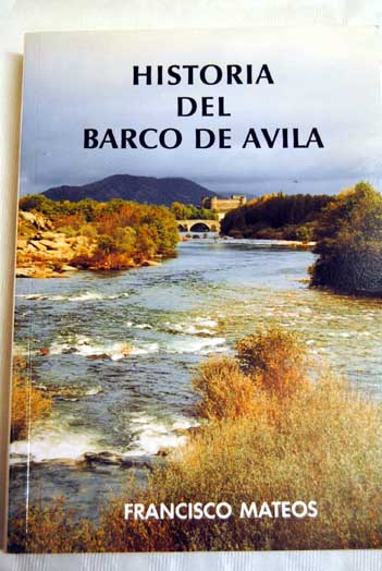 Historia del Barco de Avila / Francisco Mateos