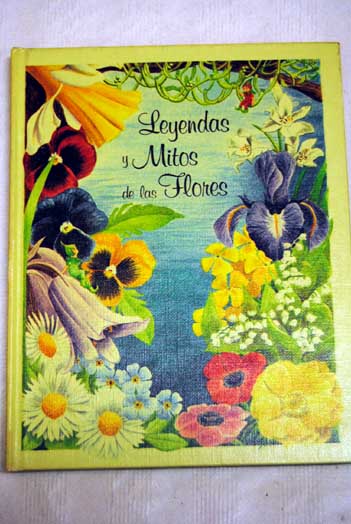 Leyendas y mitos de las flores / Rita Schnitzer
