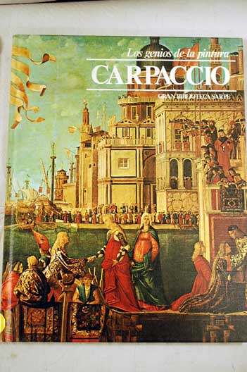 Los genios de la pintura Carpaccio / Vittore 1460 1526 Carpaccio