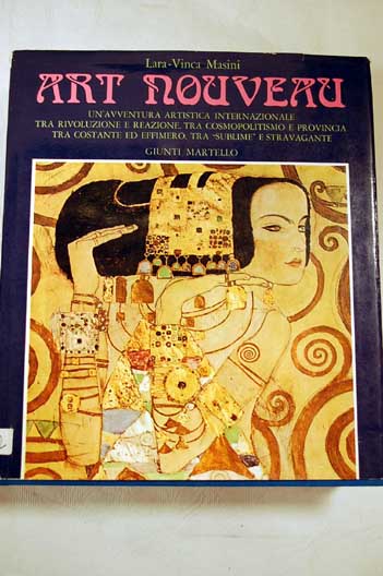 Art nouveau Un avventura artistica internazionable tra rivoluzione e reazione / Lara Vinca Masini