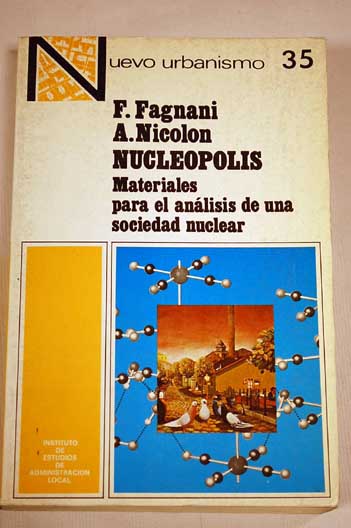 Nuclepolis materiales para el anlisis de una sociedad nuclear / Francis Fagnani