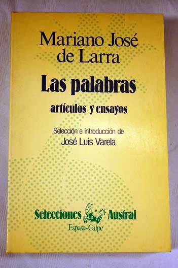 Las palabras artculos y ensayos / Mariano Jos de Larra