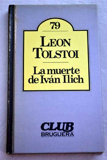 La muerte de Ivn Ilich El padre Sergio Despus del baile / Leon Tolstoi