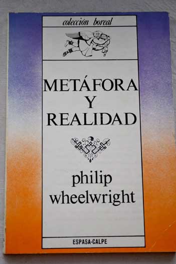 Metfora y realidad / Philip Wheelwright