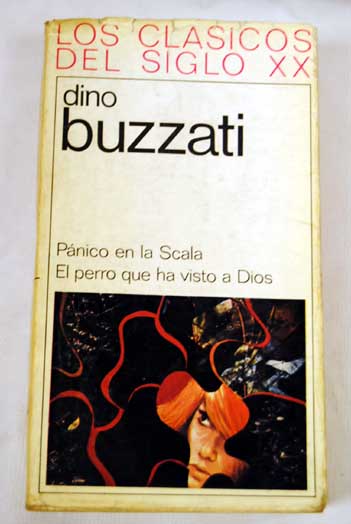 Panico en la Scala El perro que ha visto a Dios / Dino Buzzati